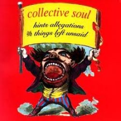 Collective Soul - Hints allegations and things left unsaid